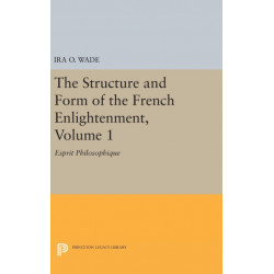 The Structure and Form of the French Enlightenment, Volume 1: Esprit Philosophique