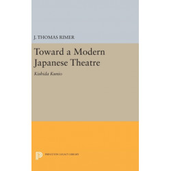 Toward a Modern Japanese Theatre: Kishida Kunio