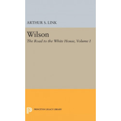 Wilson, Volume I: The Road to the White House