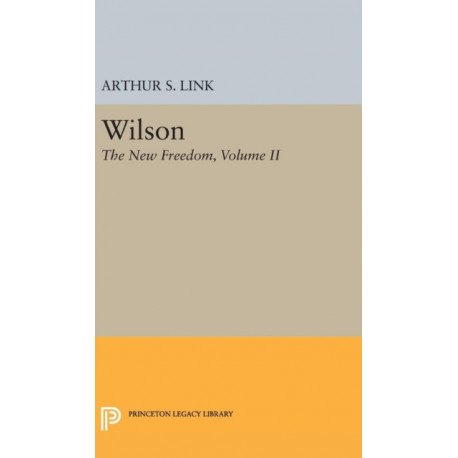 Wilson, Volume II: The New Freedom