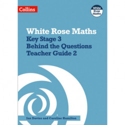 Key Stage 3 Maths Behind the Questions Teacher Guide 2