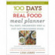 100 Days of Real Food Meal Planner