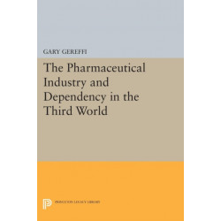 The Pharmaceutical Industry and Dependency in the Third World
