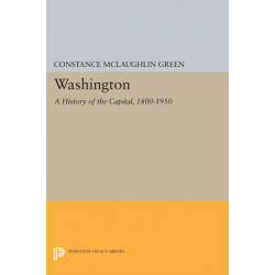 Washington: A History of the Capital, 1800-1950