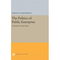 The Politics of Public Enterprise: Oil and the French State