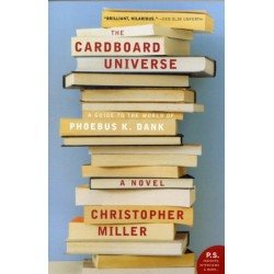 The Cardboard Universe: A Guide to the World of Phoebus K. Dank