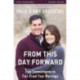 From This Day Forward Bible Study Guide: Five Commitments to Fail-Proof Your Marriage