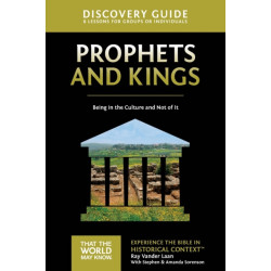 Prophets and Kings Discovery Guide: Being in the Culture and Not of It