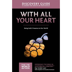 With All Your Heart Discovery Guide: Being God's Presence to Our World