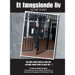 Et fængslende liv: fra 1967 til 2007 - en bog til minde og debat