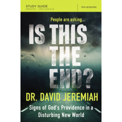 Is This the End? Bible Study Guide: Signs of God's Providence in a Disturbing New World