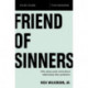 Friend of Sinners Bible Study Guide: Why Jesus Cares More About Relationship Than Perfection
