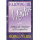 Following the Master: A Biblical Theology of Discipleship