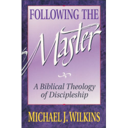Following the Master: A Biblical Theology of Discipleship