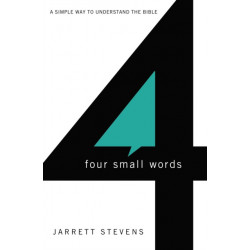 Four Small Words: A Simple Way to Understand the Bible