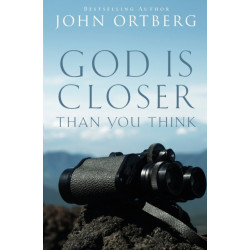 God Is Closer Than You Think: How Intimacy with God Can Happen Right Now