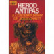 Herod Antipas: A Contemporary of Jesus Christ