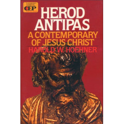 Herod Antipas: A Contemporary of Jesus Christ