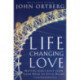 Life-Changing Love: Moving God's Love from Your Head to Your Heart