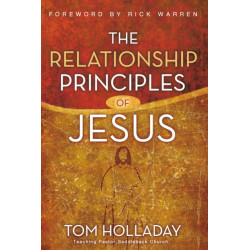 The Relationship Principles of Jesus: How to Love Like Jesus