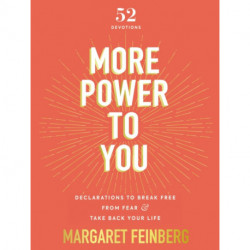 More Power to You: Declarations to Break Free from Fear and Take Back Your Life (52 Devotions)