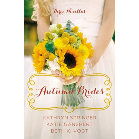 Autumn Brides: A Year of Weddings Novella Collection