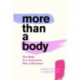 More Than A Body: Your Body Is an Instrument, Not an Ornament
