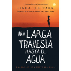 Una Larga Travesia Hasta El Agua: Basada en una historia real (A Long Walk to Water Spanish edition)