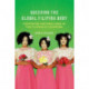 Queering the Global Filipina Body: Contested Nationalisms in the Filipina/o Diaspora