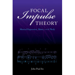 Focal Impulse Theory: Musical Expression, Meter, and the Body