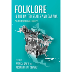 Folklore in the United States and Canada: An Institutional History