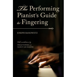 The Performing Pianist's Guide to Fingering