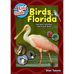 The Kids' Guide to Birds of Florida: Fun Facts, Activities and 87 Cool Birds