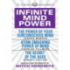 Infinite Mind Power (Condensed Classics): The Power of Your Subconscious Mind- Atom-Smashing Power of the Mind- The Secret of the Ages