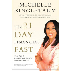 The 21-Day Financial Fast: Your Path to Financial Peace and Freedom