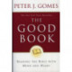 The Good Book: Reading the Bible with Mind and Heart: Reading the Bible with Mind and Heart