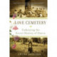 Love Cemetery: Unburying the Secret History of Slaves