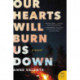 Our Hearts Will Burn Us Down