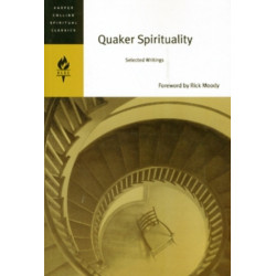 Quaker Spirituality: Selected Writings: Selected Writings