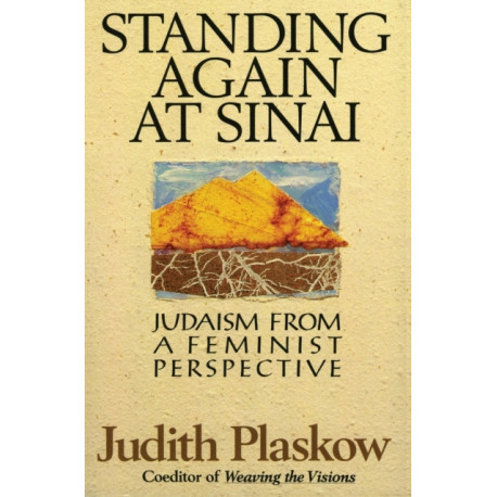 Standing Again at Sinai: Judaism from a Feminist Perspective