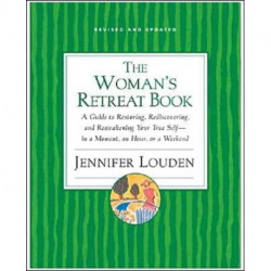 The Woman's Retreat Book: A Guide To Restoring, Rediscovering And Re-awa kening Your True Self - In A Moment, An Hour Or A Weekend: A Guide To Restoring, Rediscovering And Re-awa kening Your True Self - In A Moment, An Hour Or A Weekend