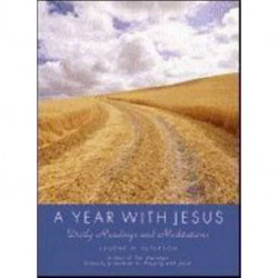 A Year With Jesus: Daily Readings And Meditations: Daily Readings And Meditations