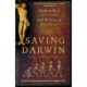 Saving Darwin: How to Be a Christian and Believe in Evolution: How to Be a Christian and Believe in Evolution