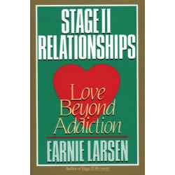 Stage II Relationship: Love Beyond Addiction: Love Beyond Addiction