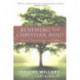 Renewing The Christian Mind: Essays, Interviews, And Talks: Essays, Interviews, And Talks