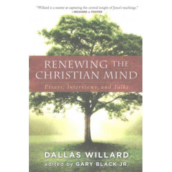 Renewing The Christian Mind: Essays, Interviews, And Talks: Essays, Interviews, And Talks