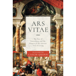 Ars Vitae: The Fate of Inwardness and the Return of the Ancient Arts of Living