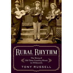 Rural Rhythm: The Story of Old-Time Country Music in 78 Records