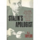 Stalin's Apologist: Walter Duranty: The New York Times's Man in Moscow