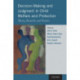 Decision-Making and Judgment in Child Welfare and Protection: Theory, Research, and Practice